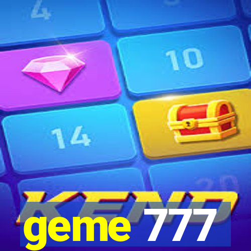 geme 777